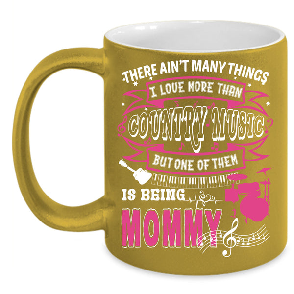 Country Music Mug, Being Mommy Cup, Mother's Day Mug