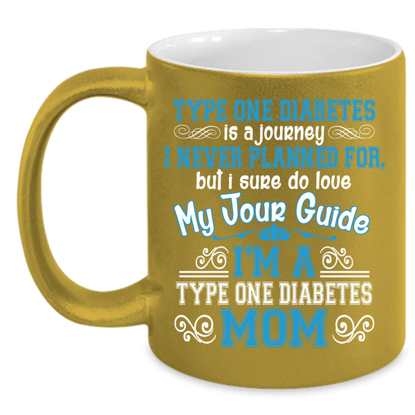 I'm A Type One Diabetes Mom Cup, Mother's Day Mug
