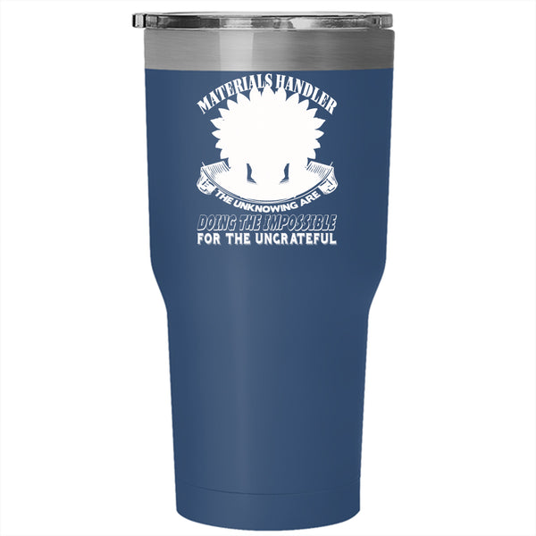 Materials Handler Tumbler 30 oz Stainless Steel, Cool Gift For My Son Travel Mug