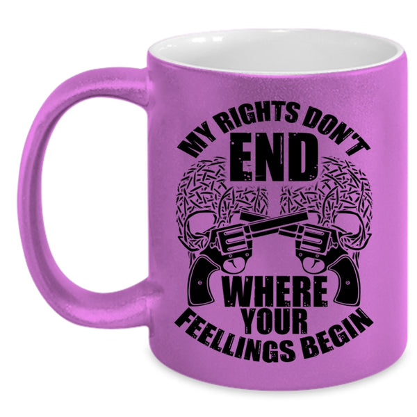 Funny Coffee Mug, My Rights Don't End Where Your Fellings Begins Accent Mug