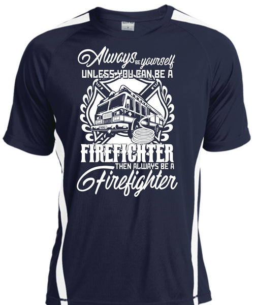 You Can Be A Firefighter T Shirt, Always Be A Firefighter T Shirt, Cool Shirt