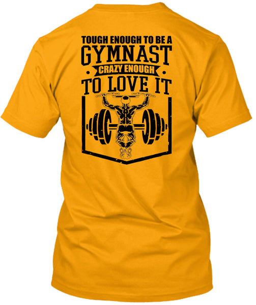 Tough Enough To Be A Gymnast T Shirt, I Love Gym T Shirt