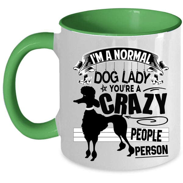 You're A Crazy People Person Coffee Mug, I'm A Normal Dog Lady Accent Mug
