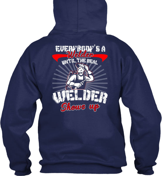 Everybody's A Welder T Shirt, Welder Shows Up T Shirt