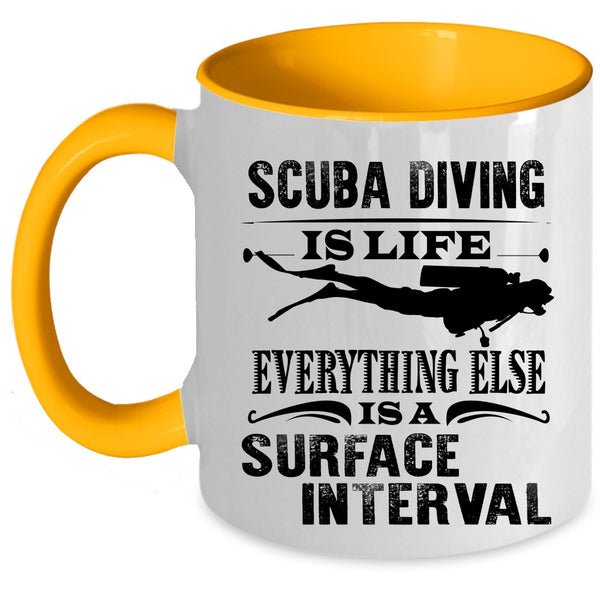 Surface Interval Coffee Mug, Scuba Diving Is Life Accent Mug