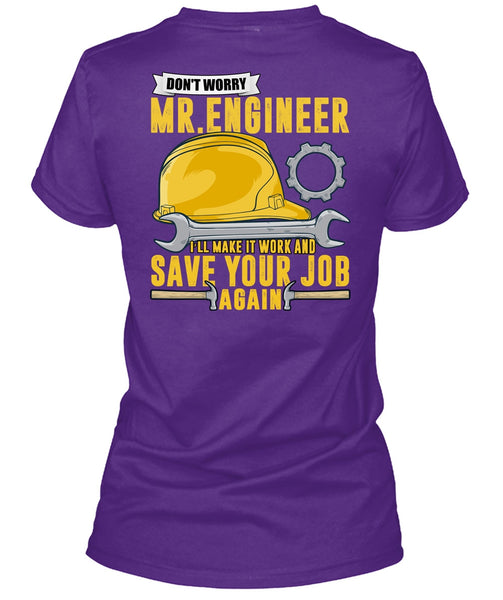 Don't Worry Mr. Engineer T Shirt, Save Your Job Again T Shirt
