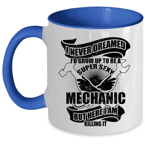 I Raise A Mechanic Coffee Mug, I'd Grow Up To Be A Mechanic Accent Mug