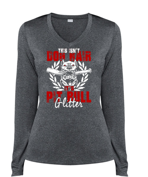 It's Pit Bull Glitter T Shirt, This Isn't Dog Hair T Shirt, Cool Shirt (Ladies LS Heather V-Neck)