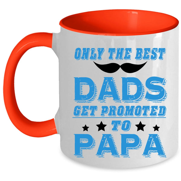Funny Coffee Mug, Only The Best Dads Get Promoted To Papa Accent Mug