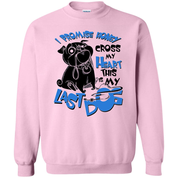 Coolest Dog Lover T Shirt, I Promise Honey Sweatshirt