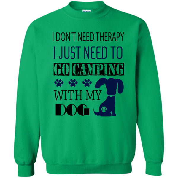 I Love My Dog T Shirt, I Don't Need Therapy Sweatshirt