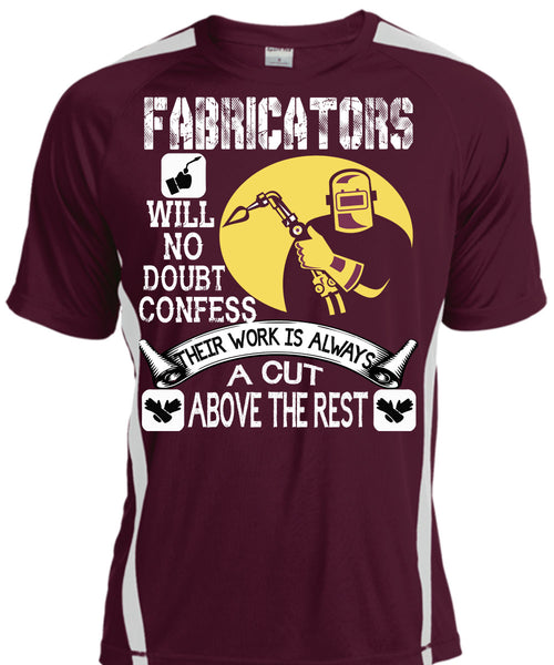 Fabricators Will No Doubt Confess T Shirt, Their Work Is Always A Cut T Shirt, Cool Shirt