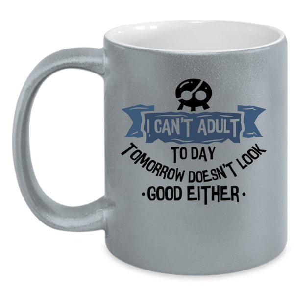 Cool Gift For Friends Coffee Mug, I Can't Adult Today Accent Mug