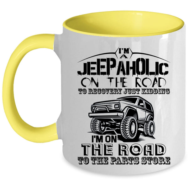 Gift For Jeepaholic Coffee Mug, I'm A Jeepaholic On The Road Accent Mug