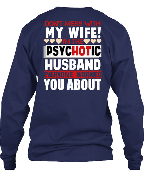 Don't Mess With My Wife T Shirt, I'm The Psychotic Husband T Shirt