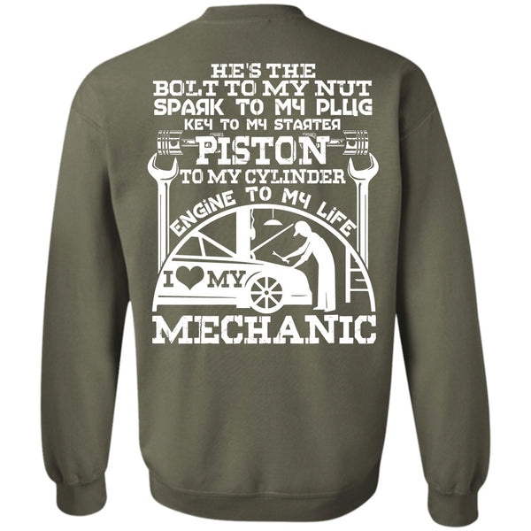 I Love My Mechanic T Shirt, Being A Mechanic Sweatshirt