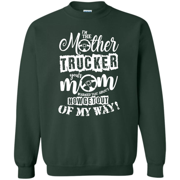 Your Mom Warned You About T Shirt, Trucker Mom Sweatshirt