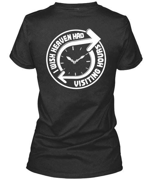 I Wish Heaven Had Visiting Hours T Shirt, My Favorite T Shirt