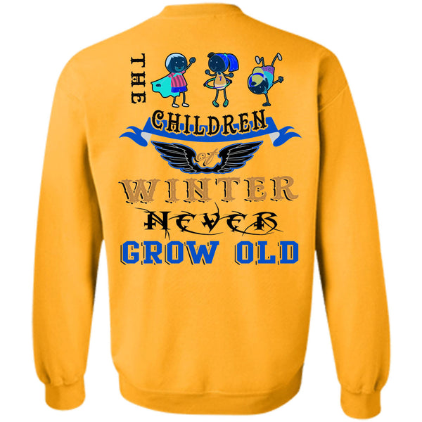 Being A Grandkids T Shirt, The Children Of Winter Never Grow Old Sweatshirt