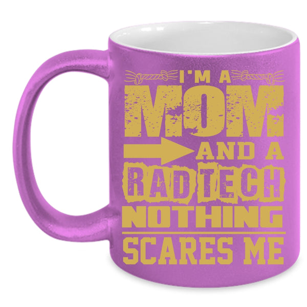 I'm A Mom And A Rad Tech Coffee Mug, Funny Rad Tech Coffee Cup