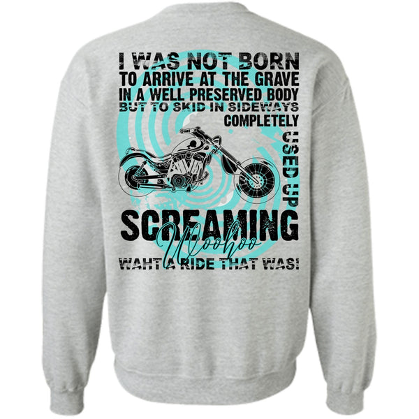 I Love Biking T Shirt, I Was Not Born To Arrive Sweatshirt