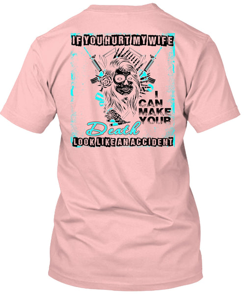 If You Hurt My Wife T Shirt, I Love My Wife T Shirt