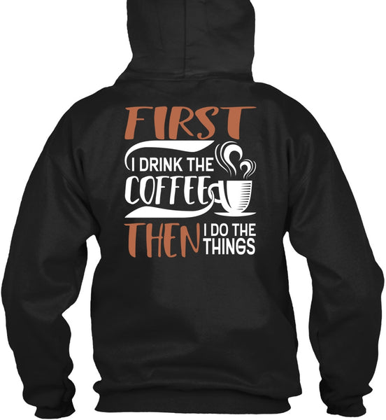 I Drink The Coffee T Shirt, My Favorite T Shirt