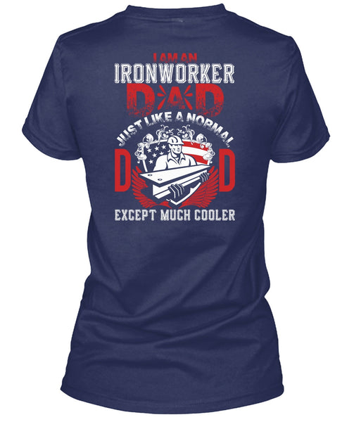 I Am An Ironworker Dad T Shirt, Being An Ironworker T Shirt