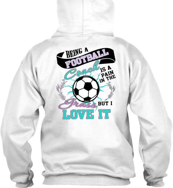Being A Football Coach T Shirt, I Love Football T Shirt