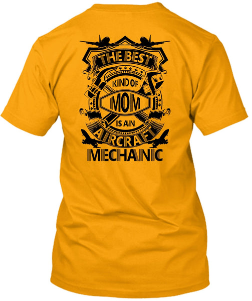 The Best Kind Of Mom Is An Aircraft Mechanic T Shirt, I Love Mechanic T Shirt