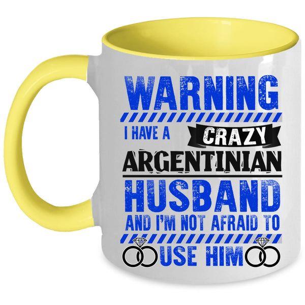 Cute Love Coffee Mug, I Have A Crazy Argentinian Husband Accent Mug