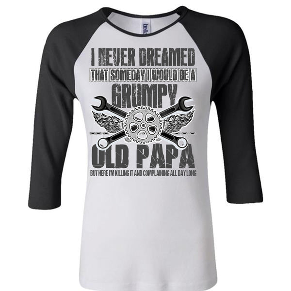 I Would Be A Grumpy Old Papa T Shirt, I Love Papa T Shirt, Awesome T-Shirts