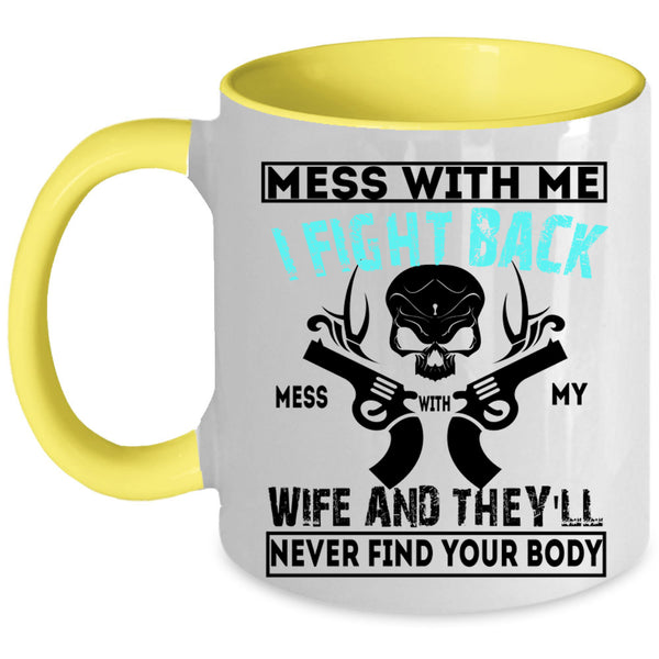 Cool Husband Coffee Mug, Don't Mess With My Wife Accent Mug
