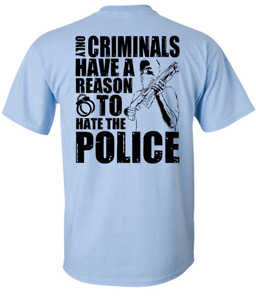 Reason To Hate The Police T Shirt, I Love Police T Shirt