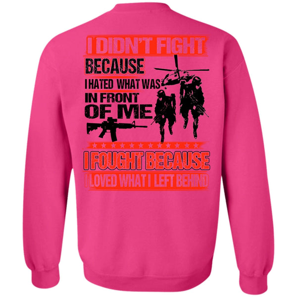 I Love Veteran T Shirt, I Hated What Was In Front Of Me Sweatshirt