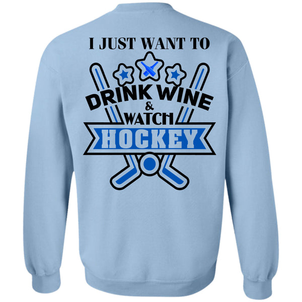 Being A Hockey Mom T Shirt, I Just Want To Drink Wine And Watch Hockey Sweatshirt