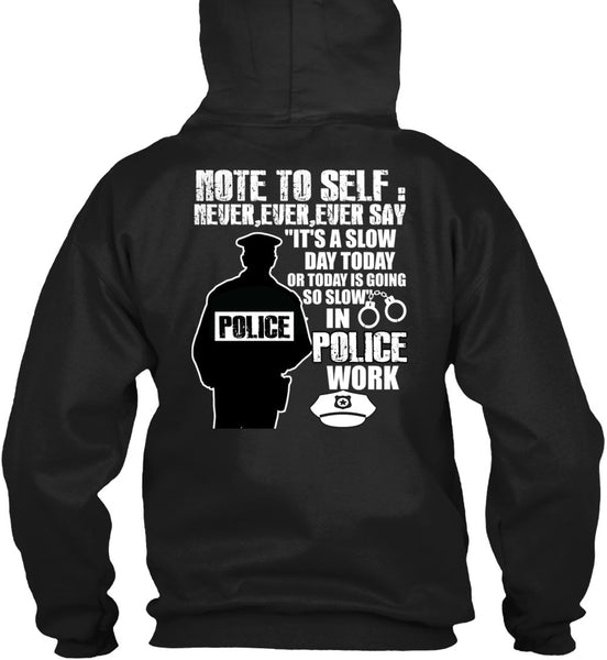 Slow Police Work T Shirt, Being A Police T Shirt