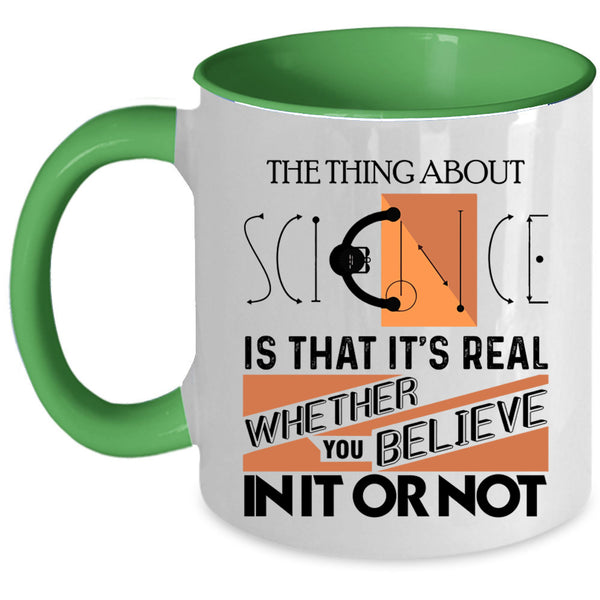 Cool Scientist Coffee Mug, The Thing About Science Accent Mug