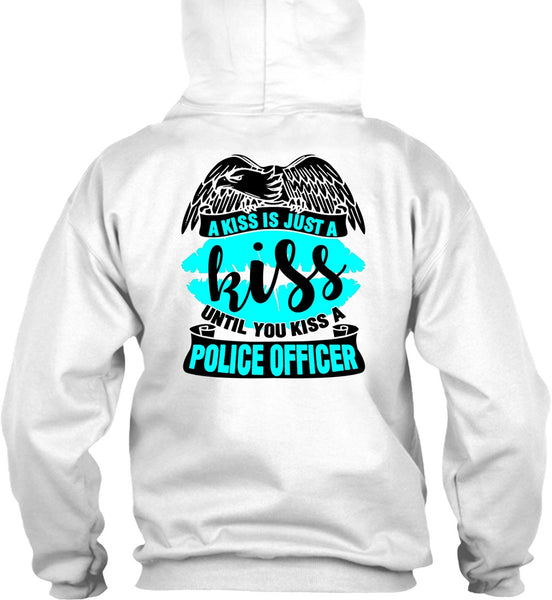 You Kiss A Police Officer T Shirt, I Love Police T Shirt
