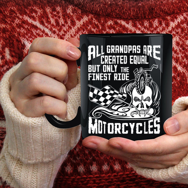 All Grandpas Are Created Equal Coffee Mug, Only The Finest Ride Motorcycles Coffee Cup