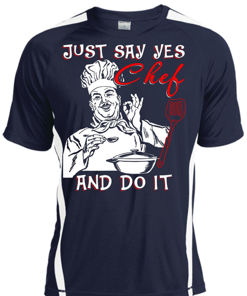Just Say Yes Chef And Do It T Shirt, Being A Chef T Shirt, Cool Shirt