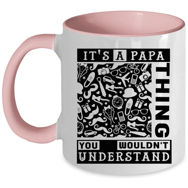 Awesome Gift For Papa Coffee Mug, It's A Papa Thing Accent Mug