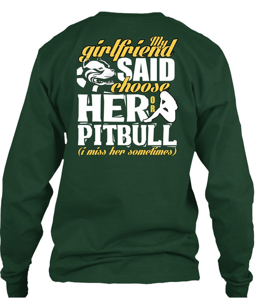 My Girlfriend Said Choose Her Or Pit Bull T Shirt, My Favorite T Shirt