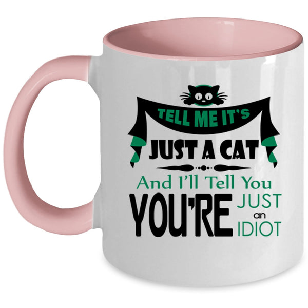 Tell Me It's Just A Cat Mug, Cute Cats Cup