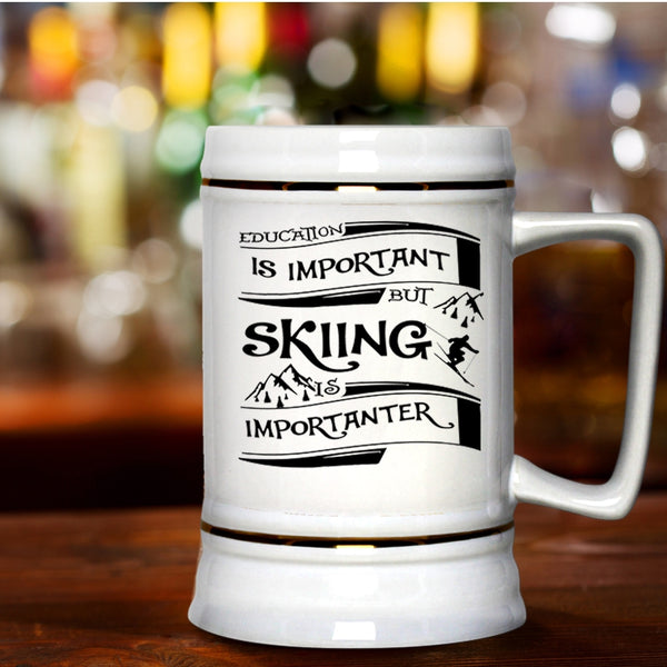 Skiing Is Importanter Beer Stein 22oz, Education Is Important Beer Mug