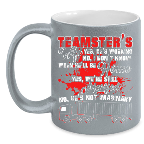 Teamster's Wife Coffee Mug, My Husband Coffee Cup