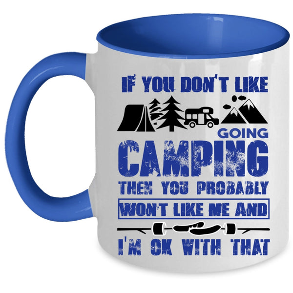 Funny Camper Coffee Mug, If You Don't Like Going Camping Accent Mug