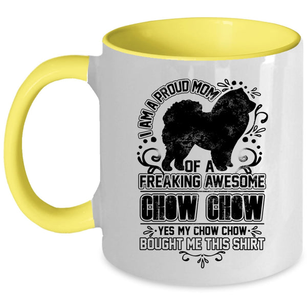 Awesome Chow Chow Coffee Mug, I Am A Proud Mom Of A Chow Chow Accent Mug