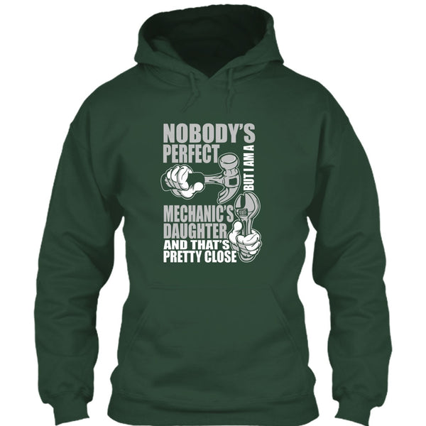 Nobody Perfect T Shirt, But I'm A Mechanic's Daughter T Shirt