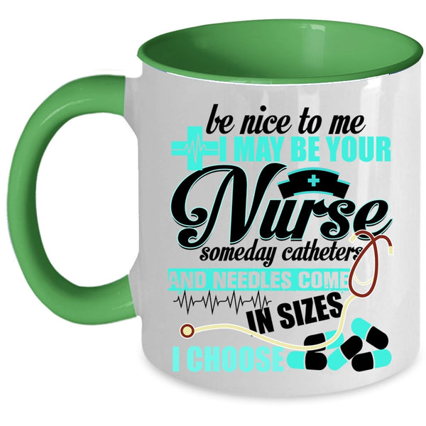 I Love Nurse Coffee Mug, I May Be Your Nurse Accent Mug